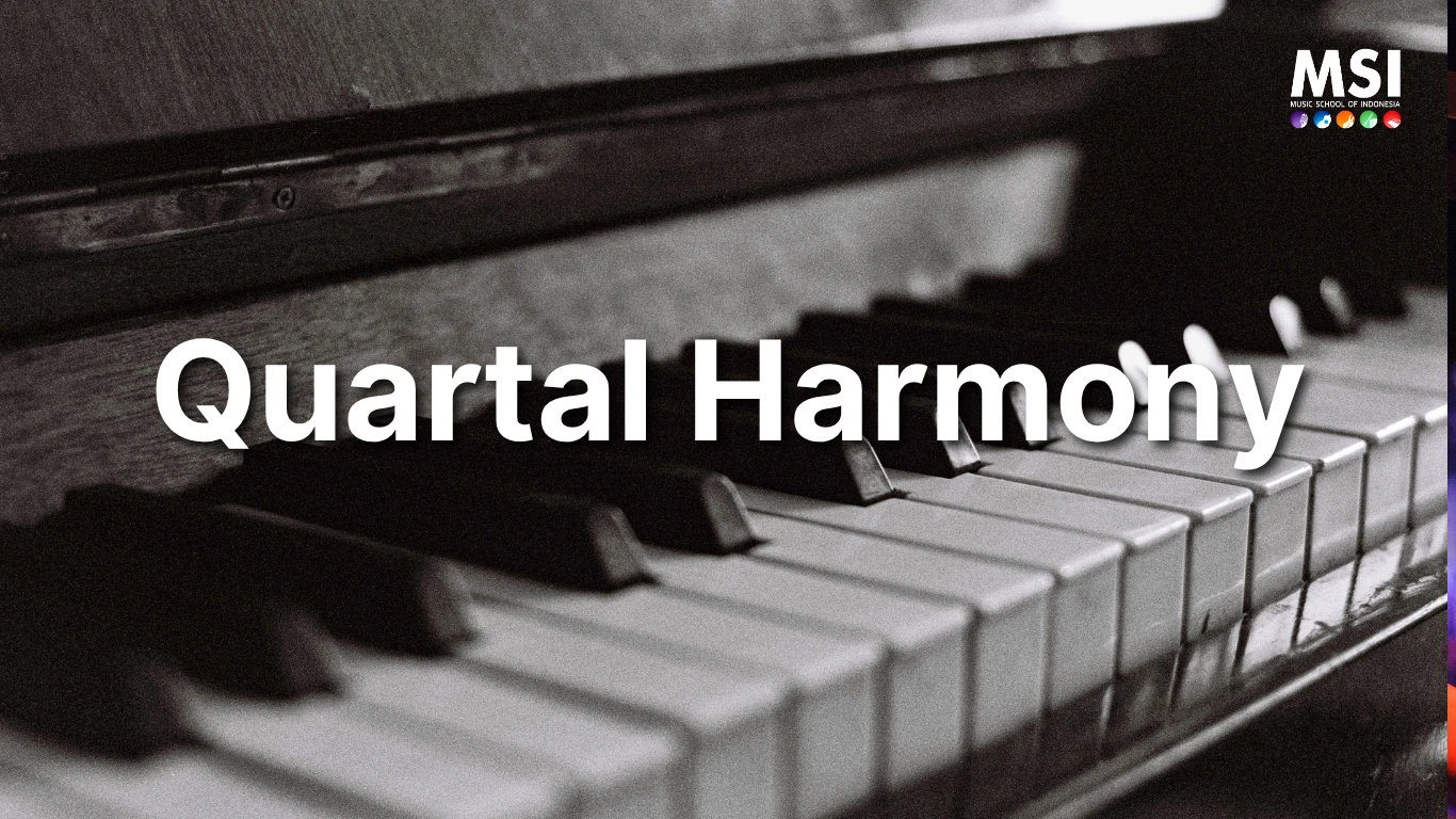 Membongkar Rahasia Quartal Harmony: Warna Harmoni Tak Biasa yang Membentuk Musik Modern
