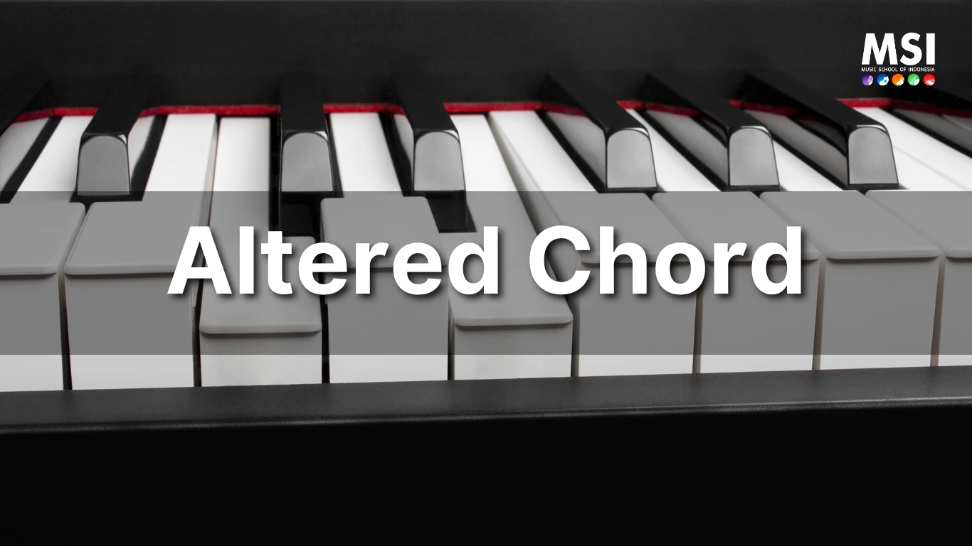 Mengenal Altered Chord: Warna Harmoni yang Menggugah Emosi dalam Musik