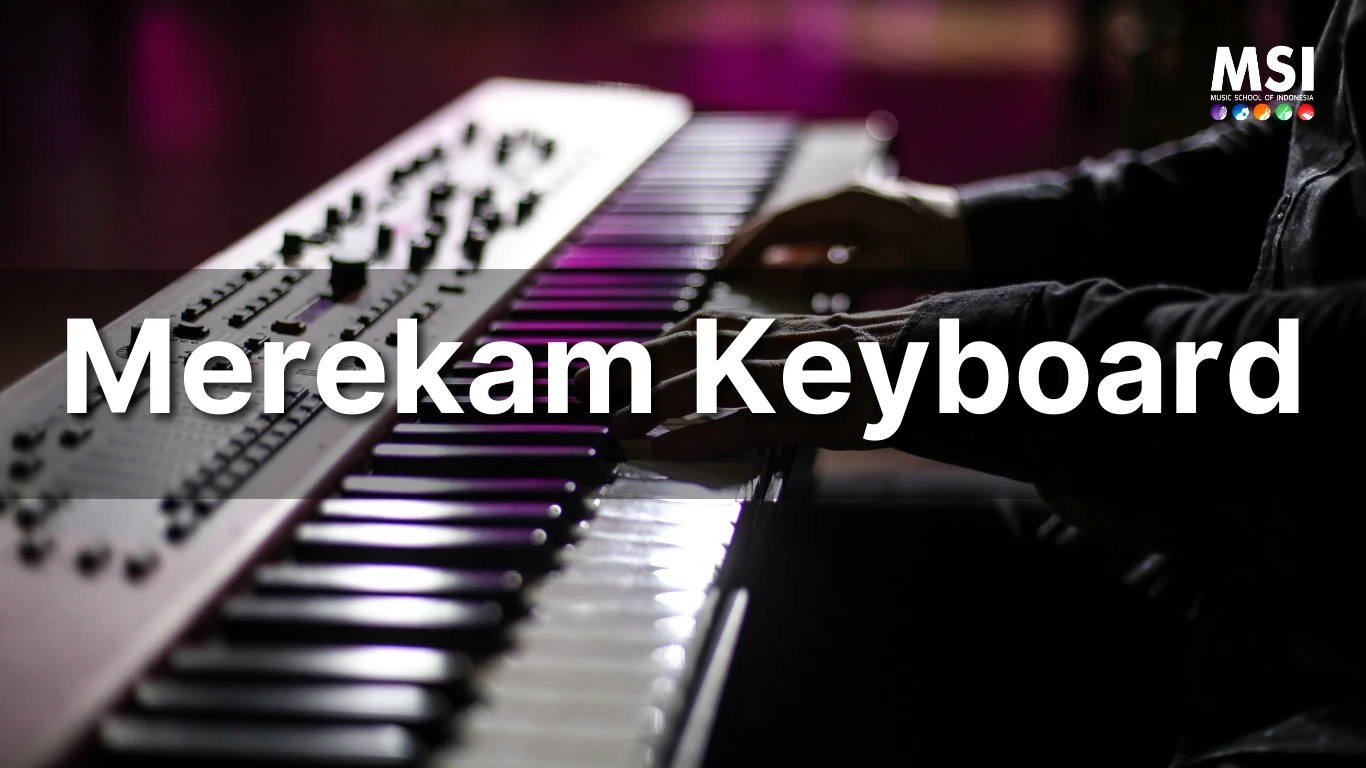 Cara Merekam Keyboard: Peralatan, Teknik, dan Rahasia Suara Berkualitas Tinggi